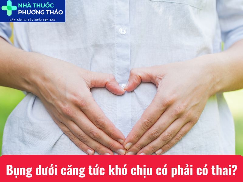 Bụng dưới căng tức khó chịu có phải có thai? Nhận biết sớm dấu hiệu mang thai đúng cách