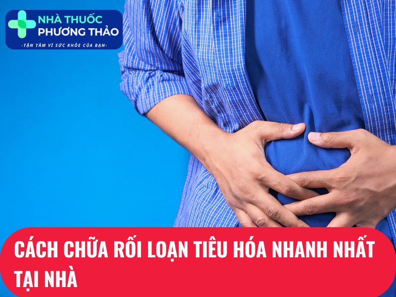 cách chữa rối loạn tiêu hóa nhanh nhất tại nhà
