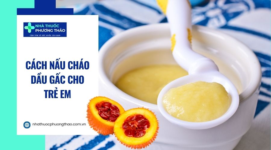Cách nấu cháo dầu gấc cho trẻ